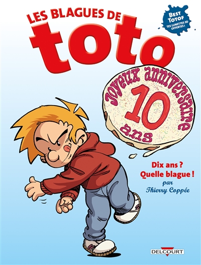 Les blagues de Toto : best totof. Dix ans ? Quelle blague !