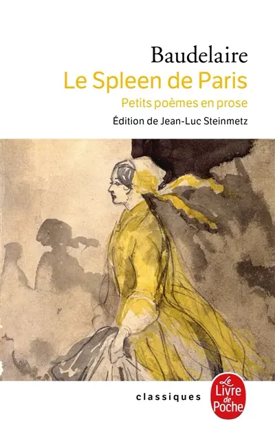 Le spleen de Paris : petits poèmes en prose