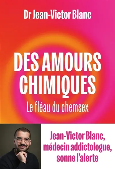 Des amours chimiques : le fléau du chemsex