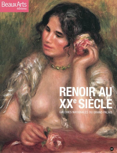 Renoir au XXe siècle : Galeries nationales du Grand Palais