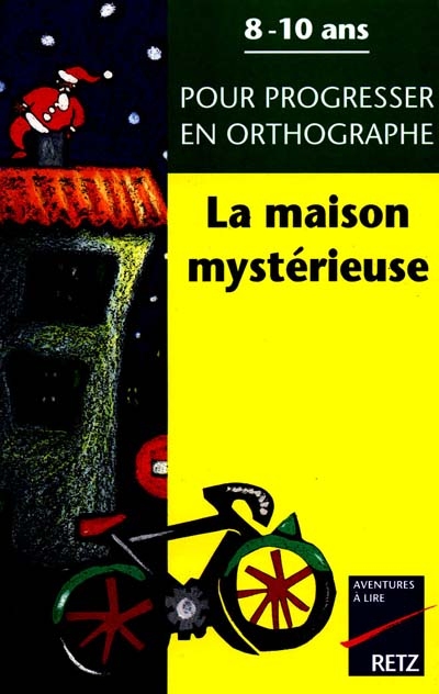 Pour progresser en orthographe - La maison mystérieuse