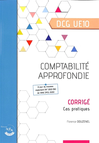 Comptabilité approfondie, DCG UE10 : corrigé, cas pratiques