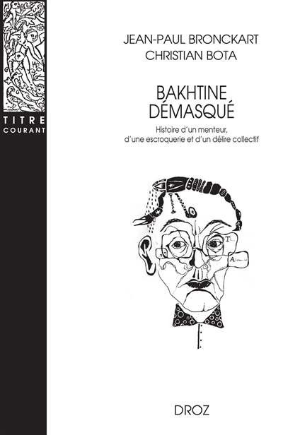 Bakhtine démasqué : histoire d'un menteur, d'une escroquerie et d'un délire collectif