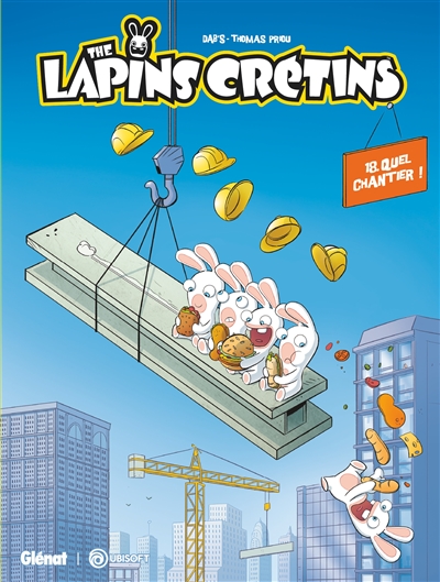 The lapins crétins. Vol. 18. Quel chantier !