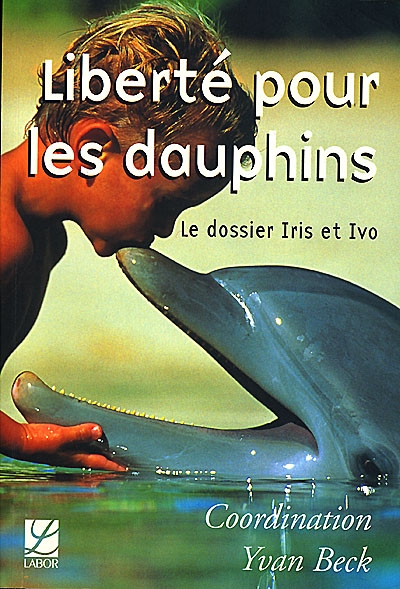 Liberté pour les dauphins : le dossier Iris et Ivo