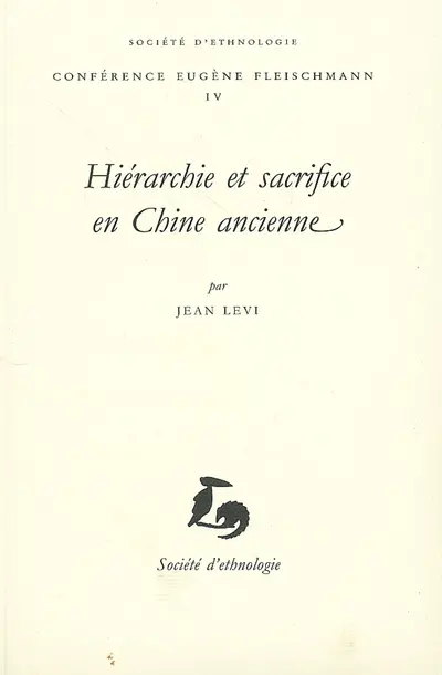 Hiérarchie et sacrifice en Chine ancienne : conférence prononcée le 22 novembre 2006