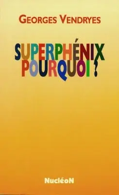 Superphénix, pourquoi ?