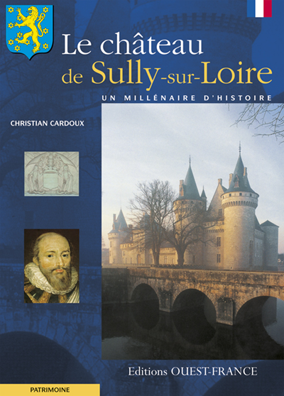 Le château de Sully-sur-Loire : un millénaire d'histoire