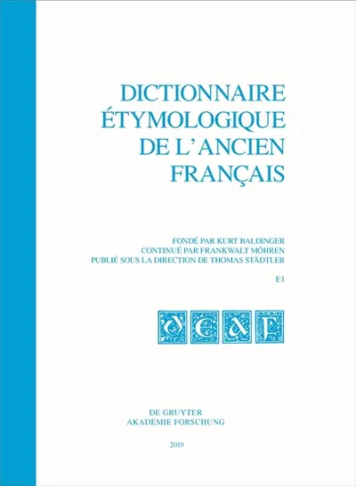 Dictionnaire étymologique de l'ancien français. E1