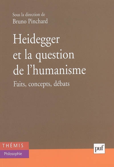 Heidegger et la question de l'humanisme : faits, concepts, débats