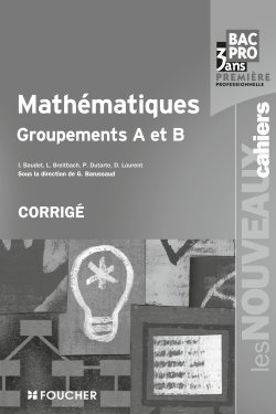 Mathématiques groupements A et B, bac pro 3 ans, première professionnelle : corrigé