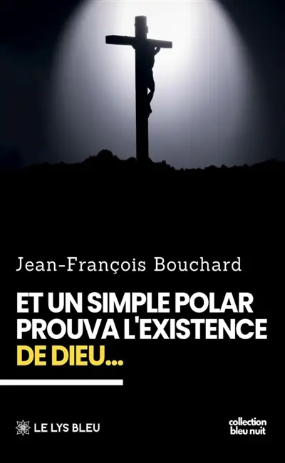 Et un simple polar prouva l'existence de Dieu...