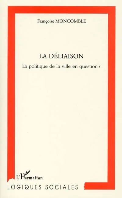 La déliaison : Harlem, Youssef, Ylmaz et les autres : la politique de la ville en question ?