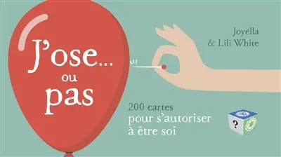 J'ose... ou pas : 200 cartes pour s'autoriser à être soi