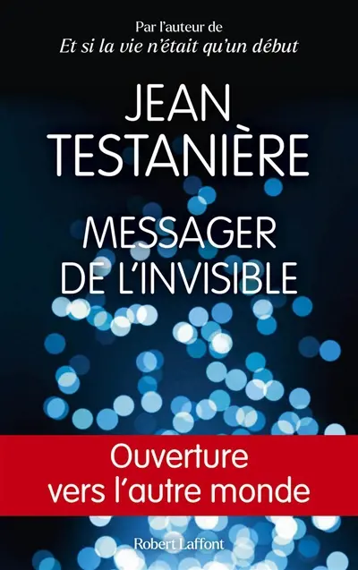Messager de l'invisible : ouverture vers l'autre monde