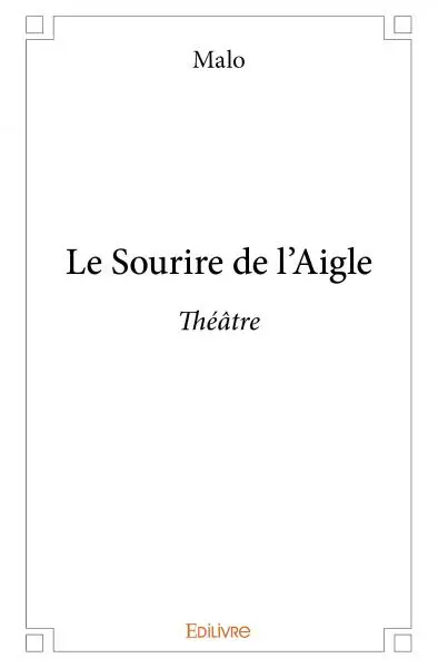 Le sourire de l'aigle : Théâtre