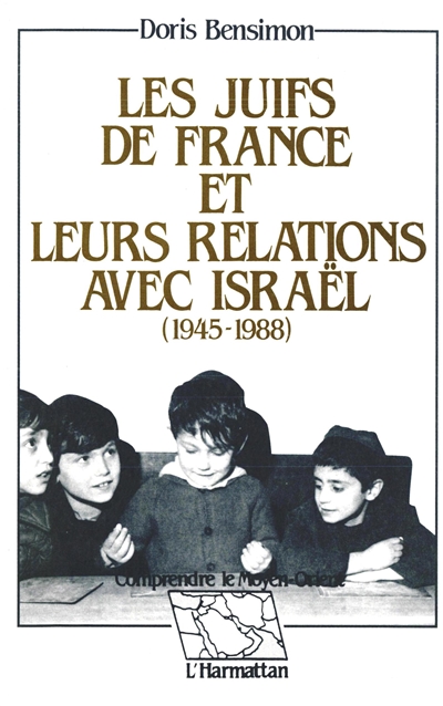 Les Juifs de France et leurs relations avec Israël : 1945-1988