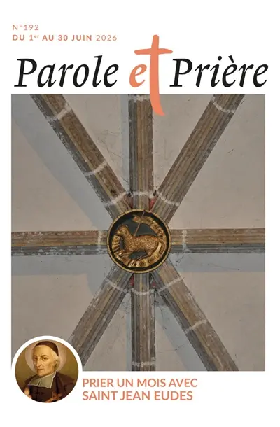 Parole et prière, n° 192. Prier un mois avec saint Jean Eudes