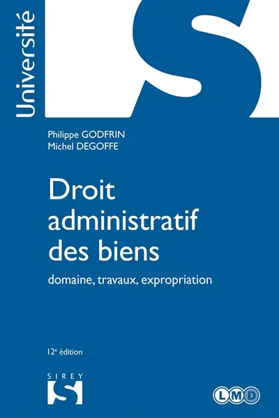 Droit administratif des biens : domaine, travaux, expropriation