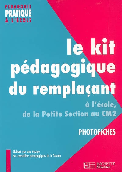 Le kit pédagogique du remplaçant à l'école, de la petite section au CM2 : photofiches