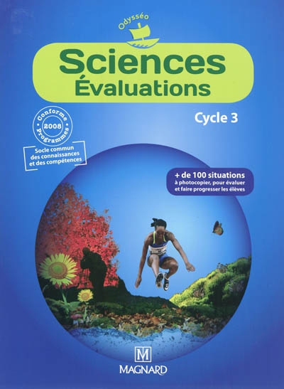 Sciences évaluations, cycle 3 : plus de 100 situations pour évaluer et faire progresser les élèves
