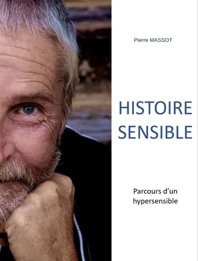 Histoire sensible : Parcours d'un hypersensible