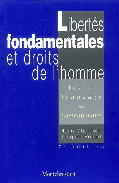 Libertés fondamentales et droits de l'homme : textes français et internationaux