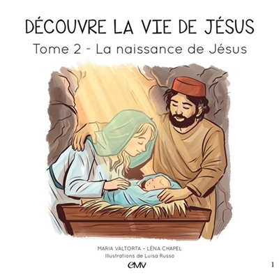Découvre la vie de Jésus. Vol. 2. La naissance de Jésus