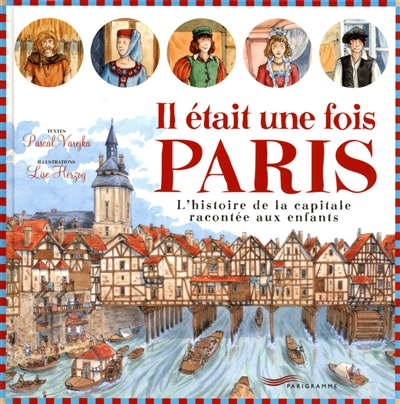 Il était une fois Paris : l'histoire de la capitale raco