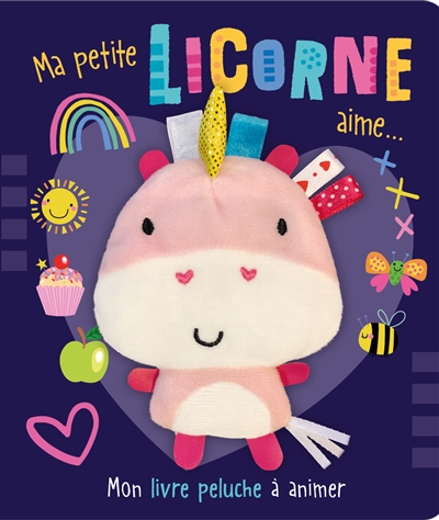 ma petite licorne aime... : mon livre peluche à animer