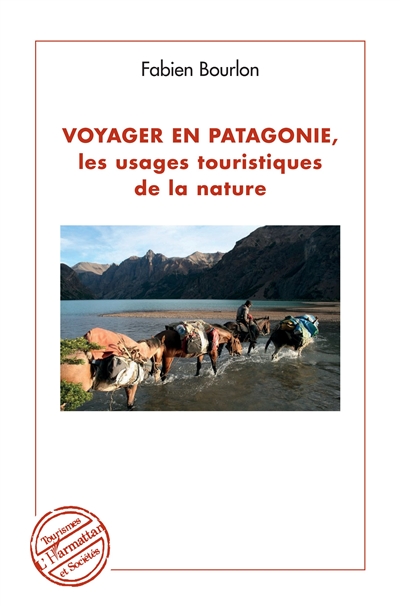 Voyager en Patagonie, les usages touristiques de la nature