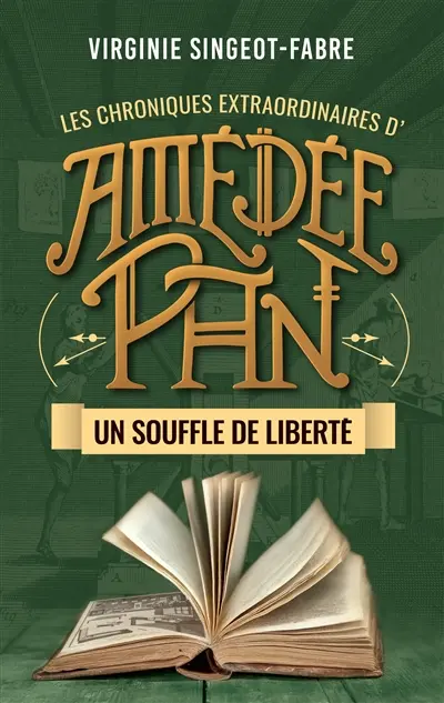 Les chroniques extraordinaires d'Amédée Pan. Vol. 4. Un souffle de liberté