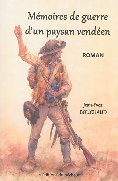Mémoires de guerre d'un paysan vendéen