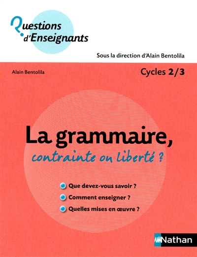 La grammaire, contrainte ou liberté ? : cycles 2-3