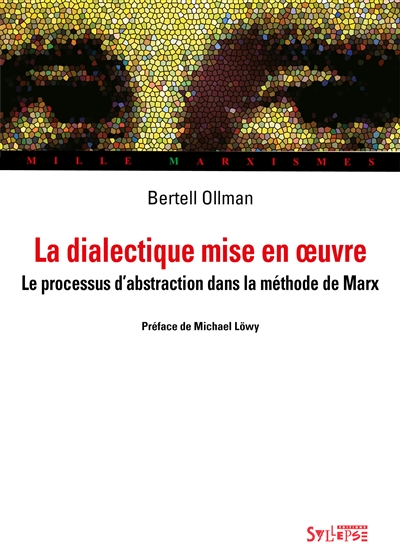 La dialectique mise en oeuvre : le processus d'abstraction dans la méthode de Marx