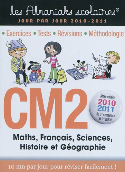 CM2, maths, français, sciences, histoire et géographie : 1er septembre 2010 au 1er juillet 2011 : 10 mn par jour pour réviser facilement !
