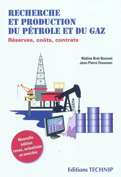 Recherche et production du pétrole et du gaz : réserves, coûts, contrats