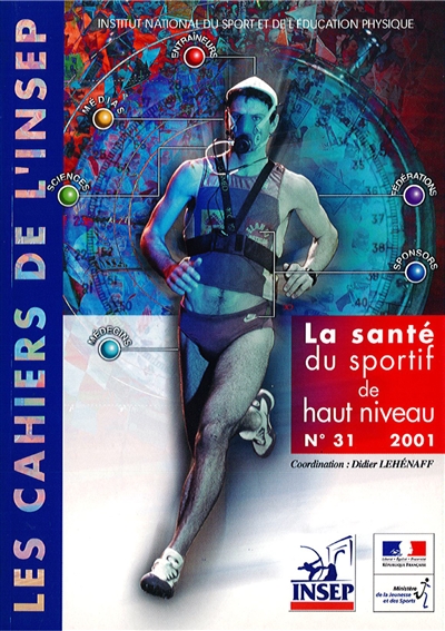 Cahiers de l'Insep (Les), n° 31. La santé du sportif de haut niveau : actes du colloque national tenu à l'INSEP, 15 et 16 juin 2001