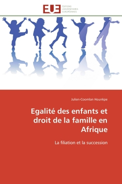Egalité des enfants et droit de la famille en Afrique : La filiation et la succession