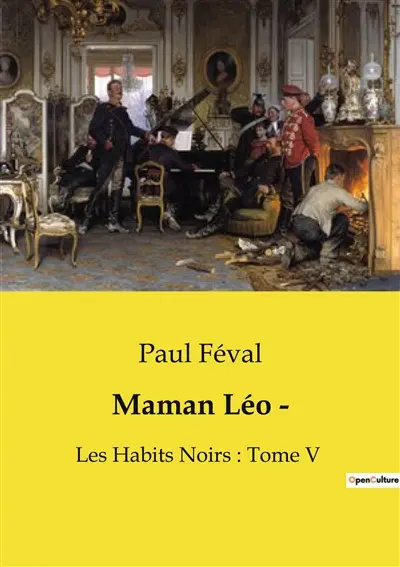 Maman Léo ­ : Les mystères de Paris : entre intrigues et passions
