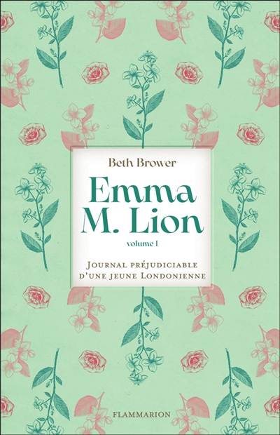 Emma M. Lion : journal préjudiciable d'une jeune Londonienne, tome 1