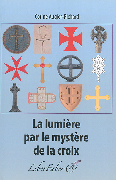 La lumière par le mystère de la croix : approches du symbolisme de la croix