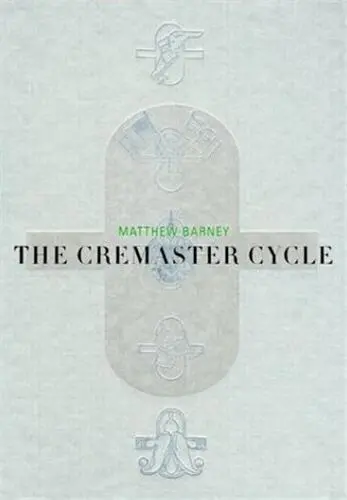 Matthew Barney The Cremaster Cycle