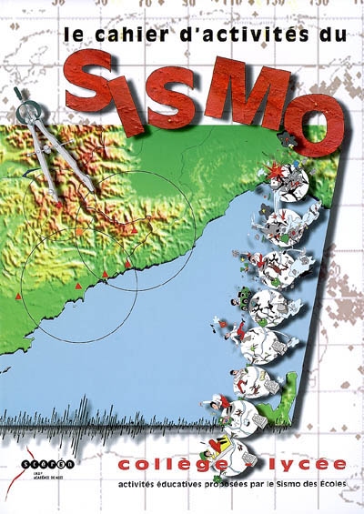Le cahier d'activités du Sismo : activités éducatives proposées par le Sismo des écoles, collège-lycée