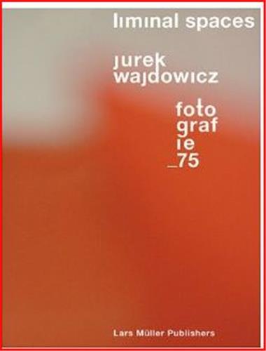 Liminal Spaces Jurek Wajdowicz Fotografie_75