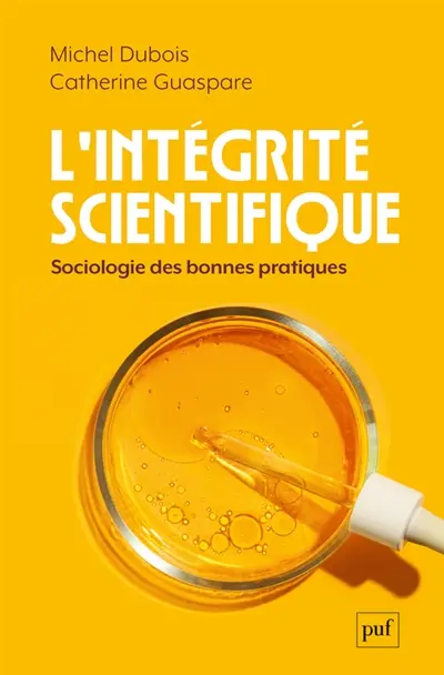 L'intégrité scientifique : sociologie des bonnes pratiques