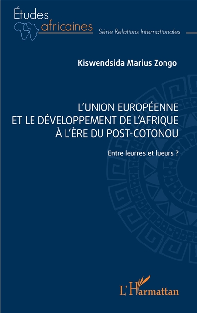 L'Union européenne et le développement de l'Afrique à l'ère du post-Cotonou : entre leurres et lueurs ?