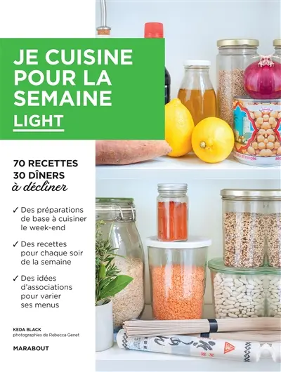 Je cuisine pour la semaine : light : 70 recettes, 30 dîners à décliner
