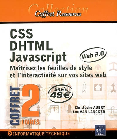 CSS, DHTML, Javascript : maîtrisez les feuilles de style et l'interactivité sur vos sites Web