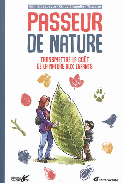Passeur De Nature : Transmettre Le Goût De La Nature Aux Enfants de Emilie  Lagoeyte - Livre - Lire Demain